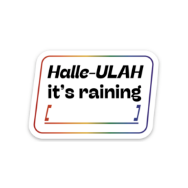ULAH Sticker - Halle-ULAH it's raining ___ - 2.5" x 1.7"