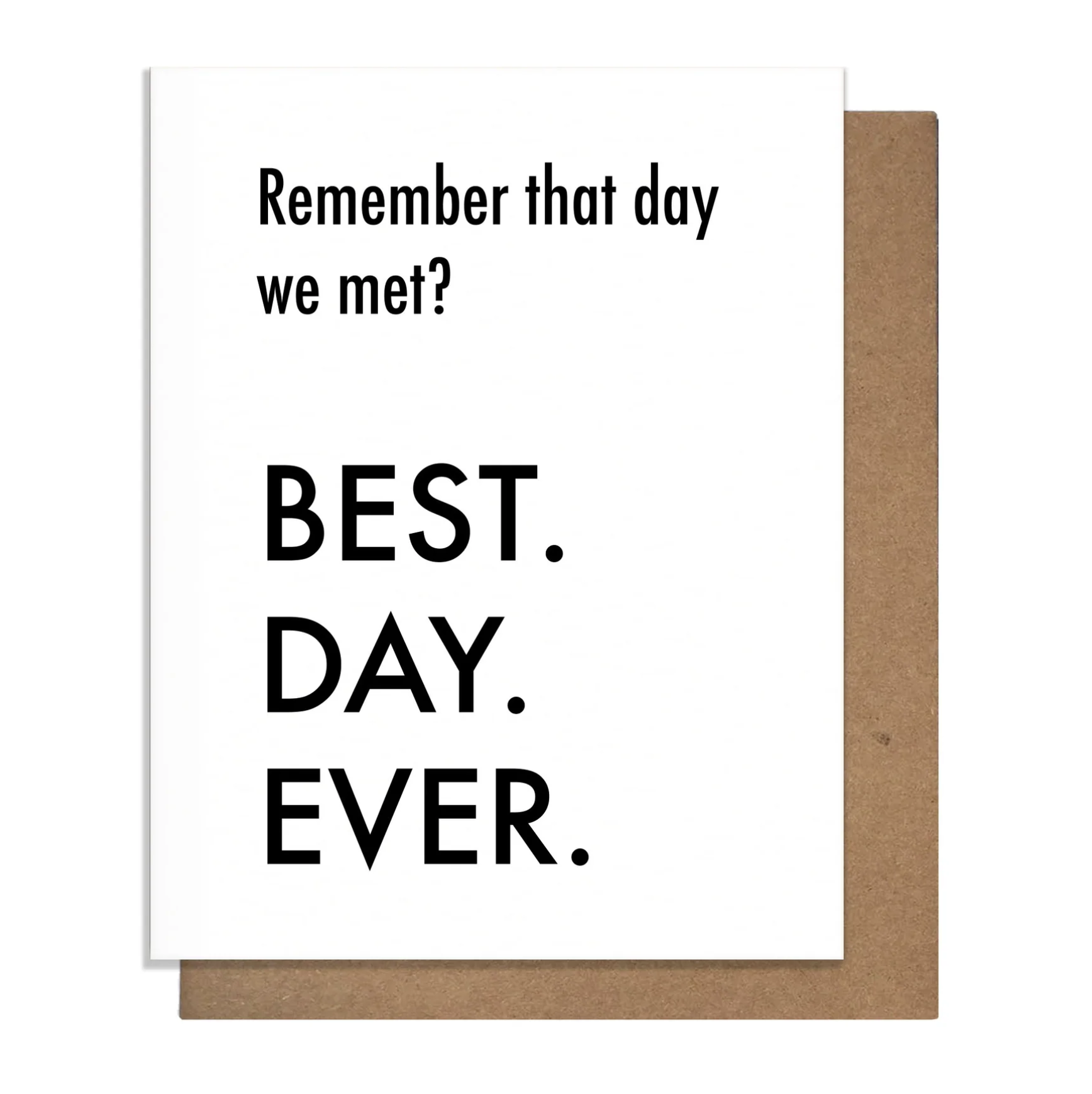 Pretty Alright Goods Greeting Card - Best Day Ever Met