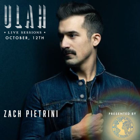 ULAH Live Sessions - Oct. 12th 7:30pm - Zach Pietrini - $25.00