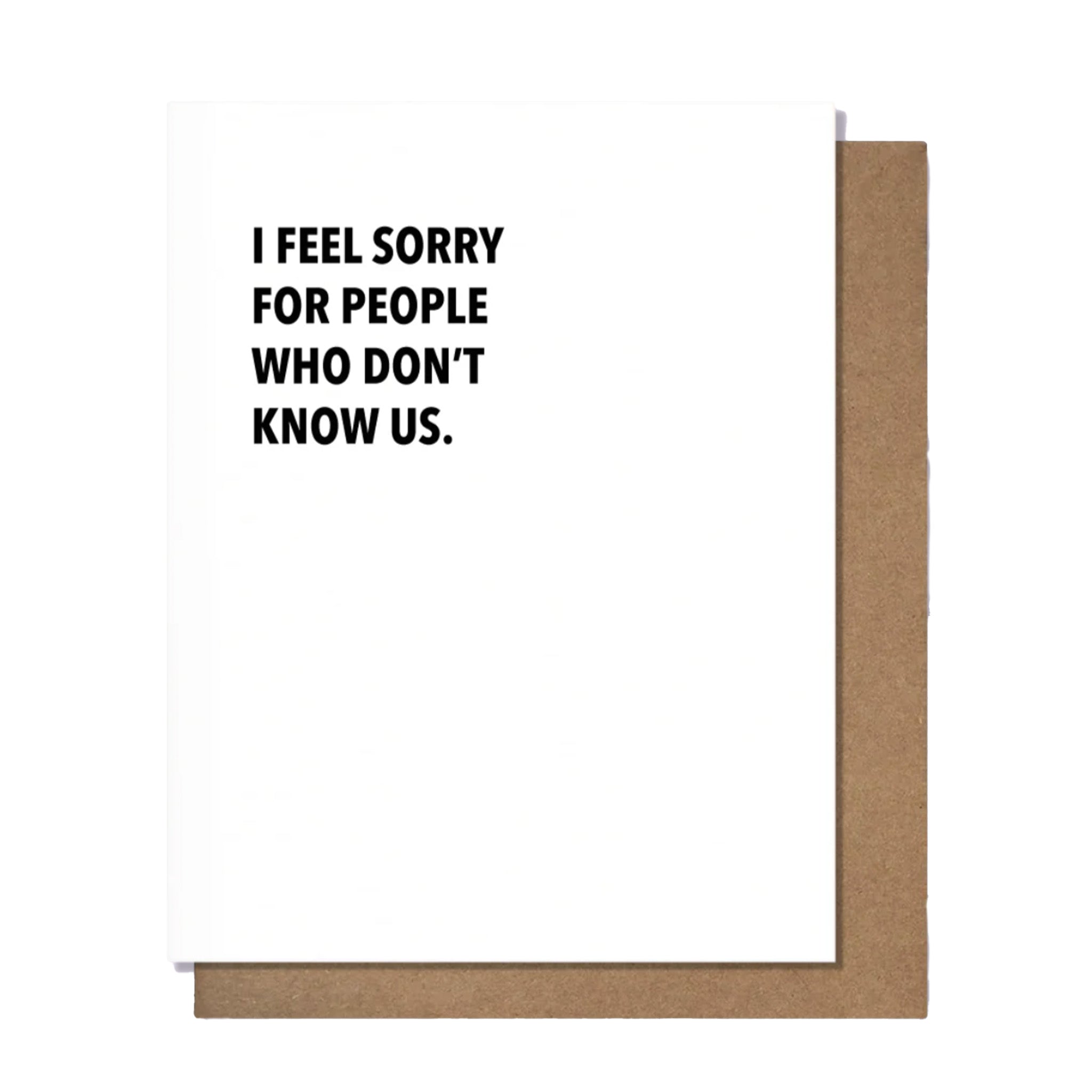 Pretty Alright Goods - Don't Know Us Friendship Card