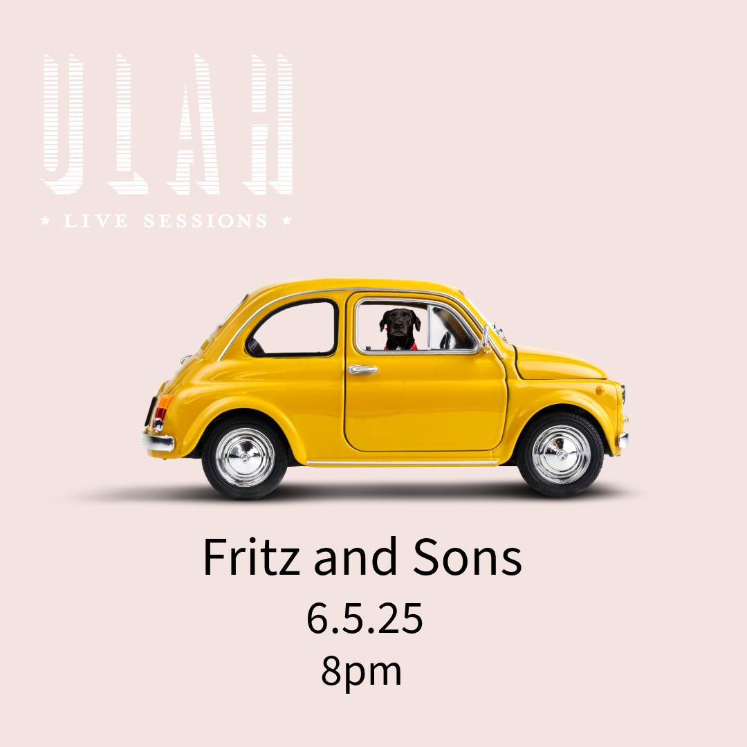 ULAH Live Sessions - June 5th 8:00pm - Fritz and Sons - $25.00