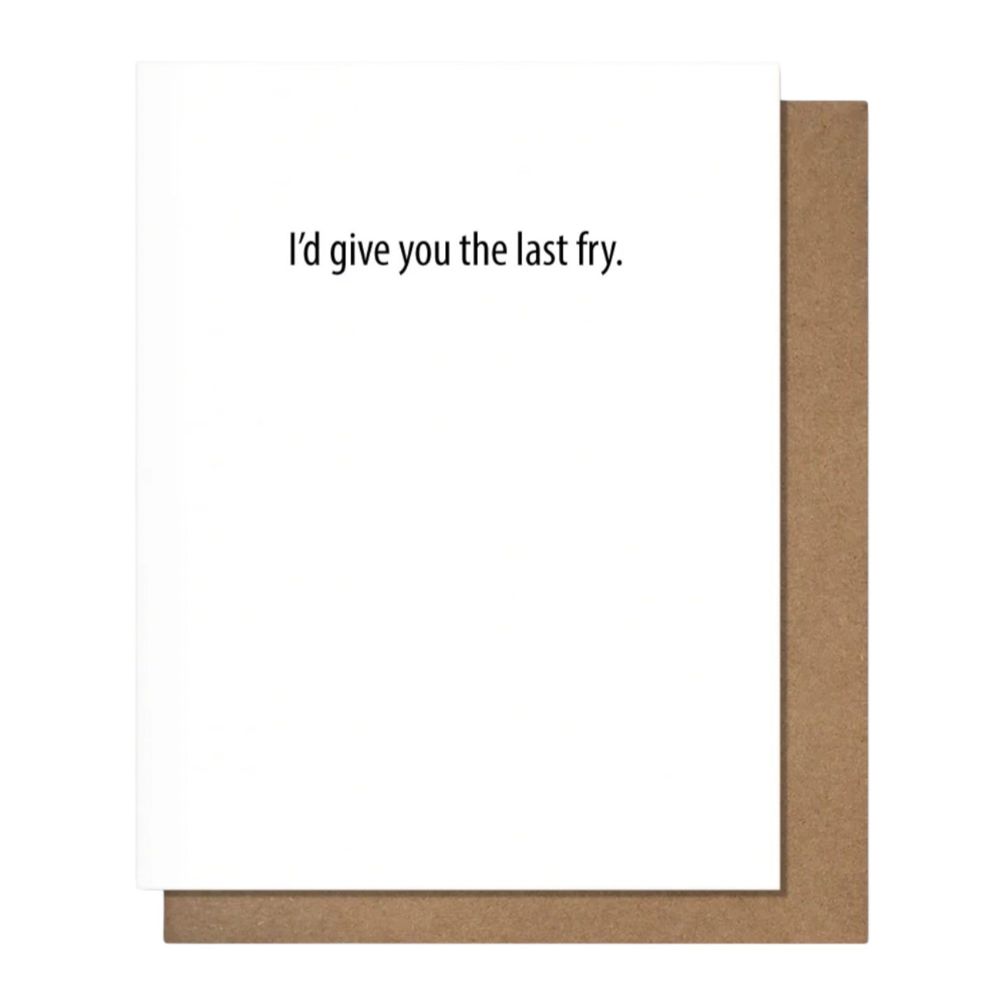 Pretty Alright Goods - Last Fry Love Greeting Card
